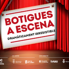 BOTIGUES A ESCENA - Dramàticament irresistible 